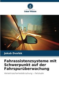 Fahrassistenzsysteme mit Schwerpunkt auf der Fahrspurüberwachung