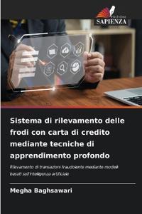 Sistema di rilevamento delle frodi con carta di credito mediante tecniche di apprendimento profondo