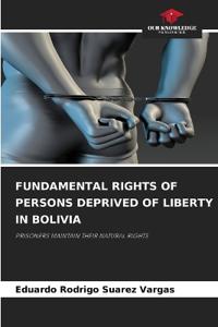 Fundamental Rights of Persons Deprived of Liberty in Bolivia