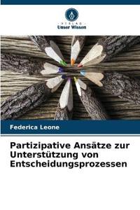 Partizipative Ansätze zur Unterstützung von Entscheidungsprozessen