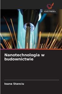 Nanotechnologia w budownictwie
