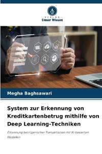 System zur Erkennung von Kreditkartenbetrug mithilfe von Deep Learning-Techniken