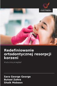 Redefiniowanie ortodontycznej resorpcji korzeni