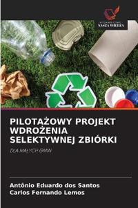 PilotaŻowy Projekt WdroŻenia Selektywnej Zbiórki