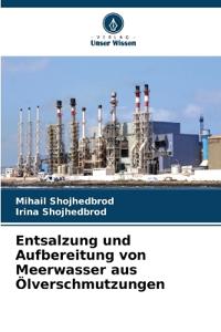 Entsalzung und Aufbereitung von Meerwasser aus Ölverschmutzungen
