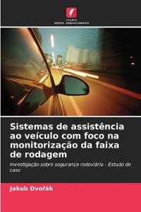 Sistemas de assistência ao veículo com foco na monitorização da faixa de rodagem