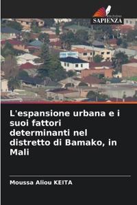 L'espansione urbana e i suoi fattori determinanti nel distretto di Bamako, in Mali