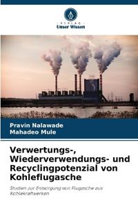 Verwertungs-, Wiederverwendungs- und Recyclingpotenzial von Kohleflugasche