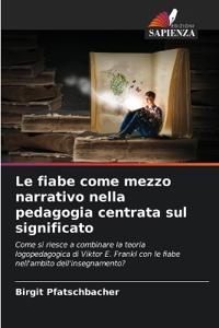 Le fiabe come mezzo narrativo nella pedagogia centrata sul significato