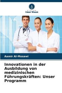 Innovationen in der Ausbildung von medizinischen Führungskräften