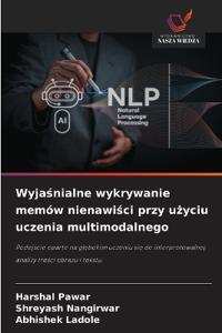 Wyjaśnialne wykrywanie memów nienawiści przy użyciu uczenia multimodalnego