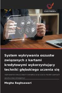 System wykrywania oszustw związanych z kartami kredytowymi wykorzystujący techniki glębokiego uczenia się