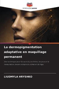 La dermopigmentation adaptative en maquillage permanent