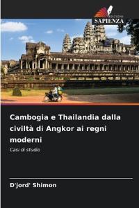 Cambogia e Thailandia dalla civiltà di Angkor ai regni moderni