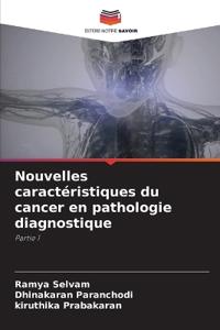 Nouvelles caractéristiques du cancer en pathologie diagnostique