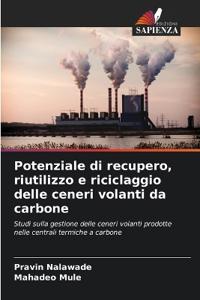 Potenziale di recupero, riutilizzo e riciclaggio delle ceneri volanti da carbone