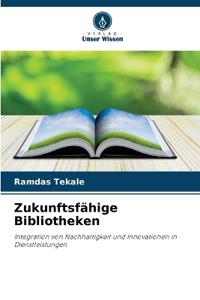 Zukunftsfähige Bibliotheken