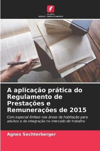 A aplicação prática do Regulamento de Prestações e Remunerações de 2015