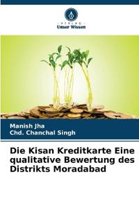 Die Kisan Kreditkarte Eine qualitative Bewertung des Distrikts Moradabad