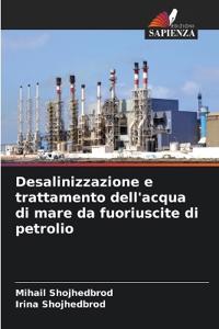 Desalinizzazione e trattamento dell'acqua di mare da fuoriuscite di petrolio
