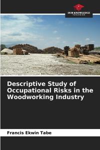 Descriptive Study of Occupational Risks in the Woodworking Industry
