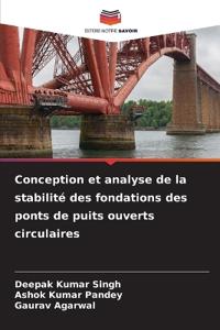 Conception et analyse de la stabilité des fondations des ponts de puits ouverts circulaires