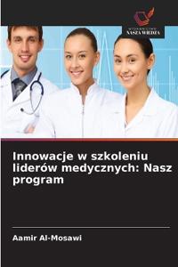Innowacje w szkoleniu liderów medycznych