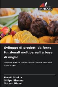 Sviluppo di prodotti da forno funzionali multicereali a base di miglio