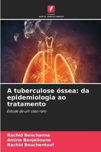 A tuberculose óssea