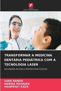 Transformar a Medicina Dentária Pediátrica Com a Tecnologia Laser
