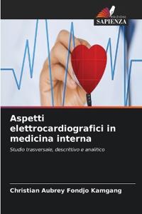 Aspetti elettrocardiografici in medicina interna