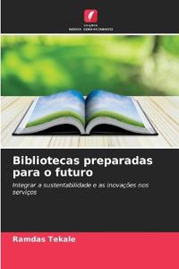 Bibliotecas preparadas para o futuro