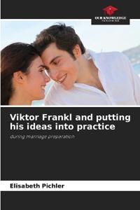 Viktor Frankl and putting his ideas into practice