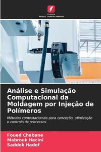 Análise e Simulação Computacional da Moldagem por Injeção de Polímeros