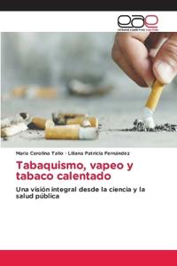 Tabaquismo, vapeo y tabaco calentado