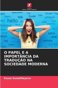 O Papel E a Importância Da Tradução Na Sociedade Moderna