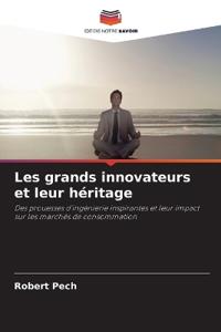 Les grands innovateurs et leur héritage