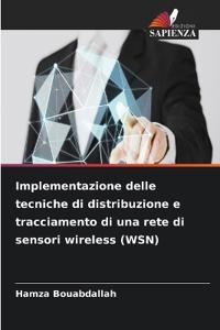 Implementazione delle tecniche di distribuzione e tracciamento di una rete di sensori wireless (WSN)