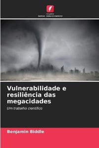 Vulnerabilidade e resiliência das megacidades