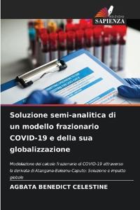 Soluzione semi-analitica di un modello frazionario COVID-19 e della sua globalizzazione