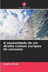 A necessidade de um direito comum europeu do consumo