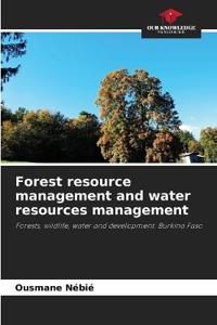 Forest resource management and water resources management