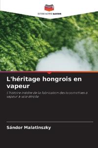 L'héritage hongrois en vapeur