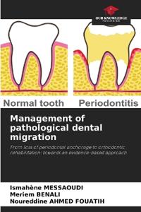 Management of pathological dental migration
