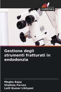 Gestione degli strumenti fratturati in endodonzia