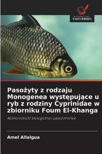 Paso¿yty z rodzaju Monogenea wyst¿puj¿ce u ryb z rodziny Cyprinidae w zbiorniku Foum El-Khanga