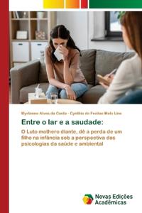Entre o lar e a saudade: