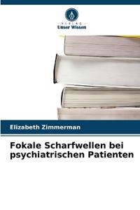 Fokale Scharfwellen bei psychiatrischen Patienten
