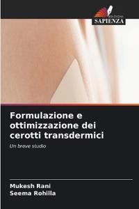 Formulazione e ottimizzazione dei cerotti transdermici