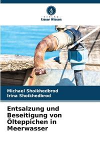 Entsalzung und Beseitigung von Ölteppichen in Meerwasser